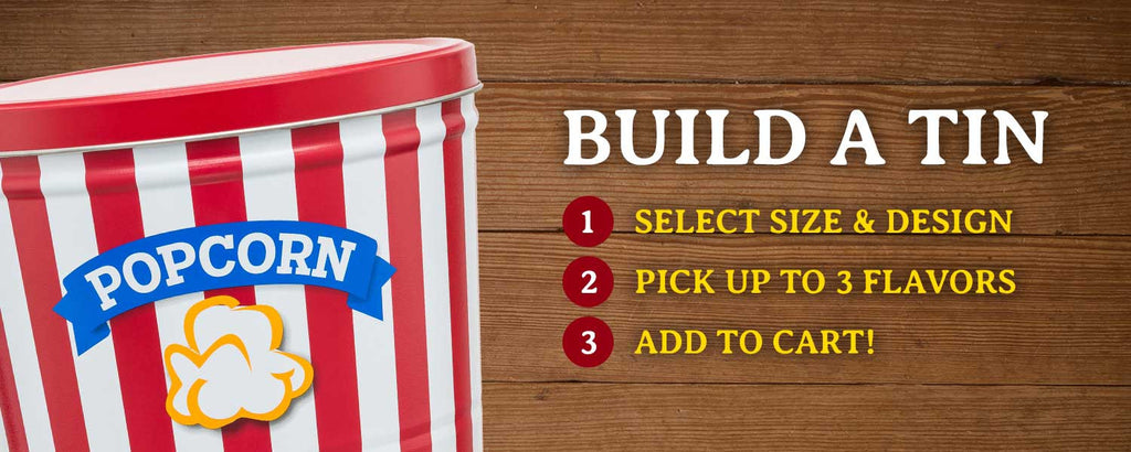 Build a Tin of Fresh, Gourmet Popcorn and Order Online (Available in 30+ Flavors)